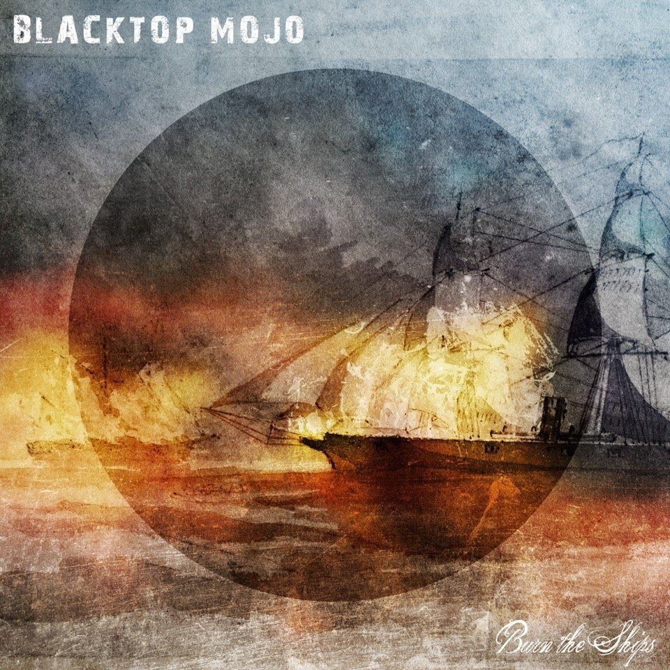 Blacktop Mojo's Burn the Ships