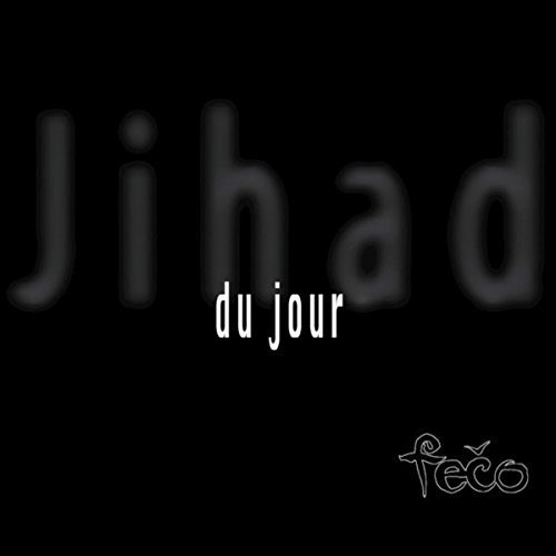 ds|fečo's Single Jihad du Jour