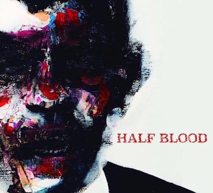Half Blood's Debut Album
