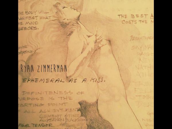 Ryan Zimmerman's Ephemeral As A Kiss
