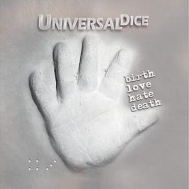 UniversalDice's Birth Love Hate Death