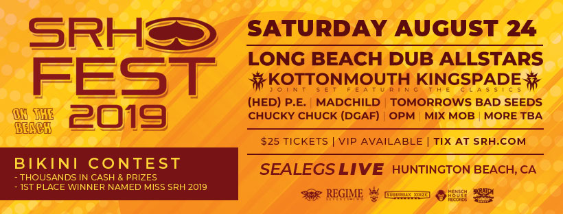 SRH FEST RETURNS AUGUST 24TH IN HUNTINGTON BEACH FEATURING LONG BEACH DUB ALL-STARS, (HED) P.E, KINGSPADE, MADCHILD, TOMORROWS BAD SEEDS AND MORE