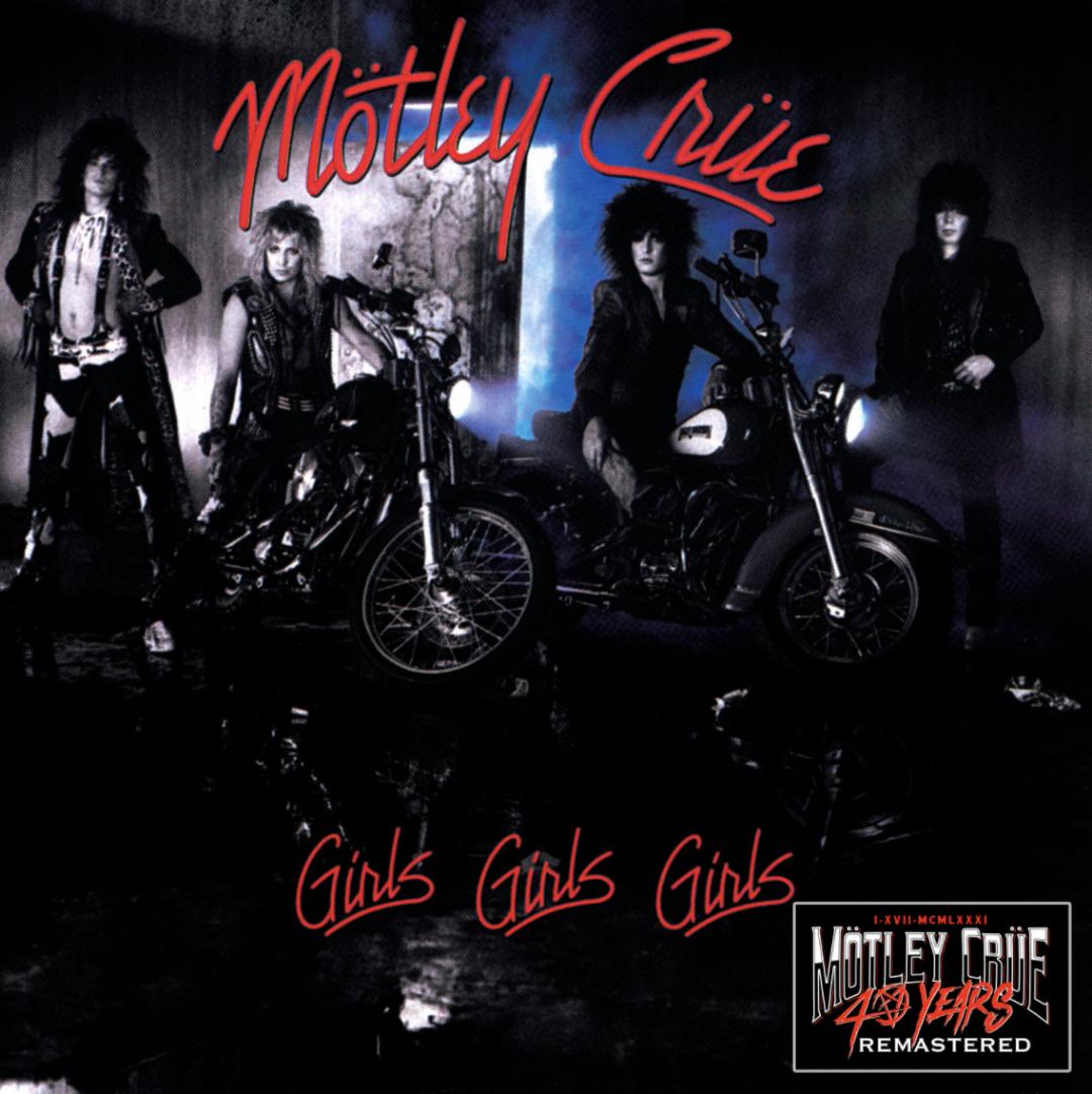Mötley Crüe Set to Celebrate 40th Anniversary; Girls Girls Girls Digital Re-Master Out June 11, 2021